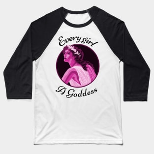 Every Girl a Goddess Baseball T-Shirt